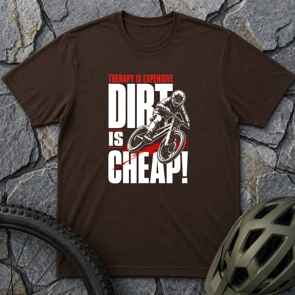 Dirt Cheap T-Shirt